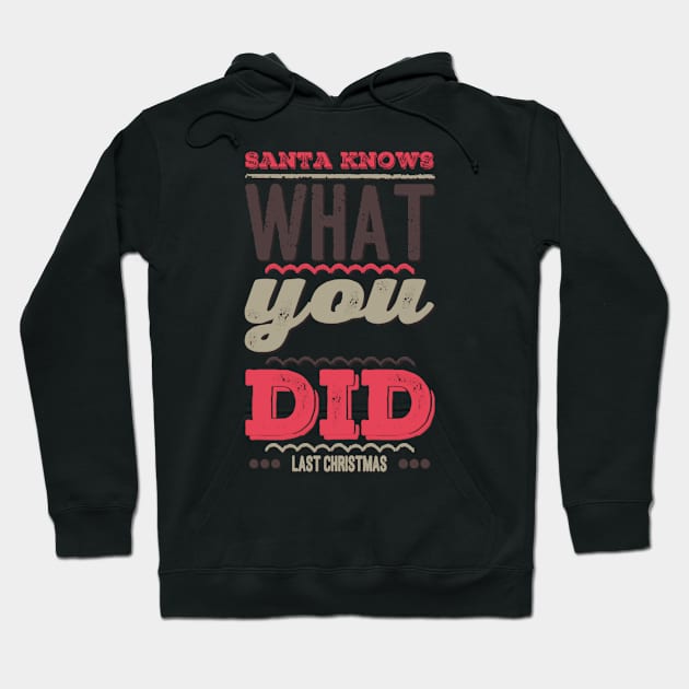 Santa knows what you did last Christmas Hoodie by BoogieCreates